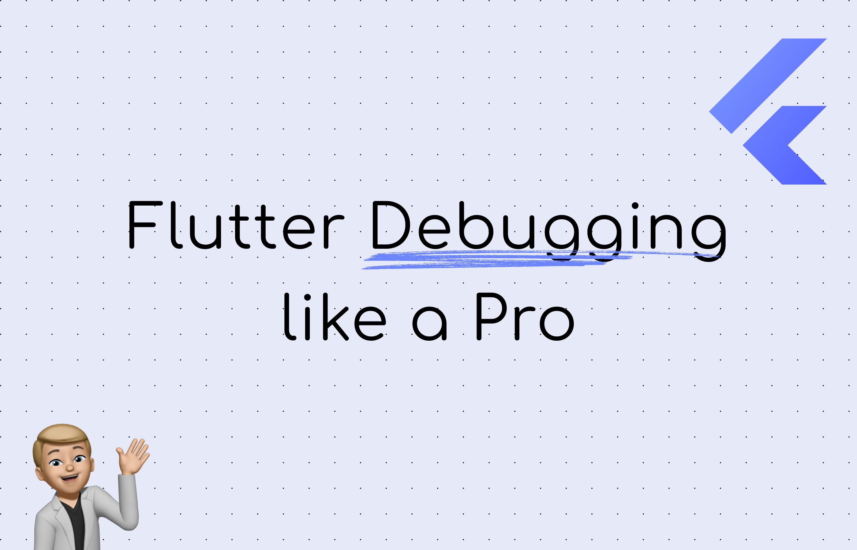 Debug your Flutter App like a Pro with these 5 Tips & Tricks!
